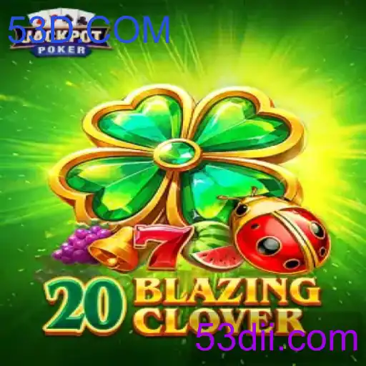 20BlazingClover: Uma Experiência de Jogo Inigualável